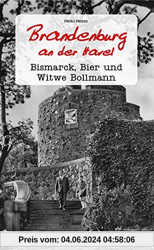 Geschichten und Anekdoten aus Brandenburg an der Havel: Bismarck, Bier und Witwe Bollmann